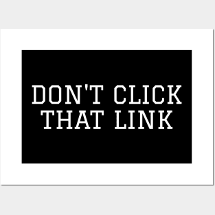Don't Click That Link Cybersecurity Posters and Art